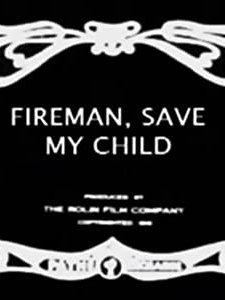 Fireman Save My Child