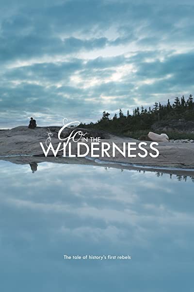 Go in the Wilderness (2013) afişi Go in the Wilderness (2013) afişi