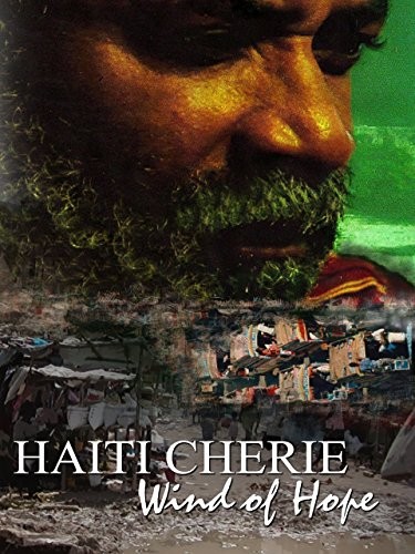 Haiti Cherie: Wind Of Hope (2010) afişi Haiti Cherie: Wind Of Hope (2010) afişi