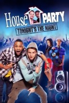 House Party: Tonights the Night (2013) afişi House Party: Tonights the Night (2013) afişi