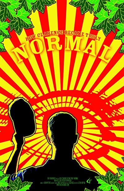 How Clarence Became Truly Normal (2007) afişi How Clarence Became Truly Normal (2007) afişi