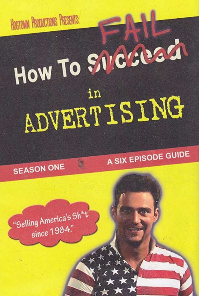 How to Fail in Advertising (2009) afişi How to Fail in Advertising (2009) afişi