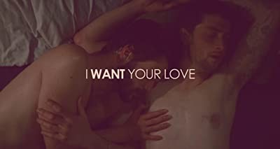I Want Your Love (2010) afişi I Want Your Love (2010) afişi
