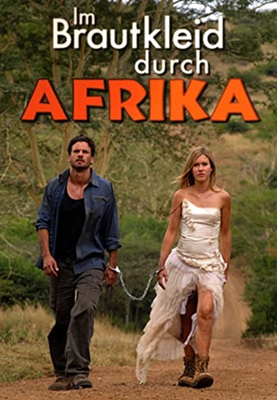 Im Brautkleid Durch Afrika (2010) afişi Im Brautkleid Durch Afrika (2010) afişi