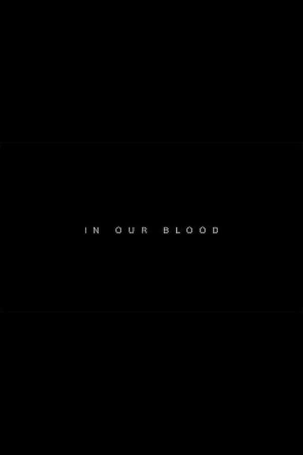In Our Blood (2024) afişi In Our Blood (2024) afişi