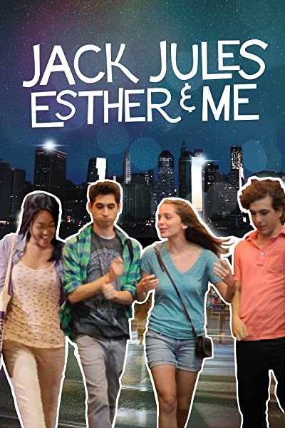 Jack, Jules, Esther & Me (2013) afişi Jack, Jules, Esther & Me (2013) afişi
