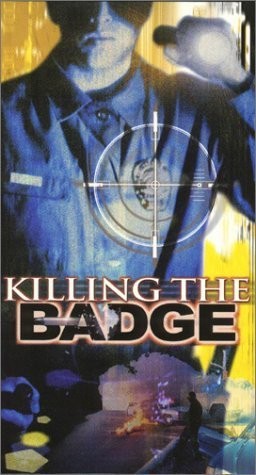 Killing The Badge (1999) afişi Killing The Badge (1999) afişi
