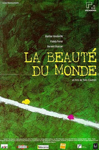 La Beauté Du Monde (1999) afişi La Beauté Du Monde (1999) afişi