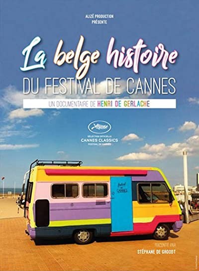 La belge histoire du Festival de Cannes (2017) afişi La belge histoire du Festival de Cannes (2017) afişi