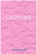 Lady-Like (2016) afişi Lady-Like (2016) afişi