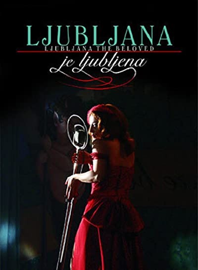 Ljubljana Je Ljubljena (2005) afişi Ljubljana Je Ljubljena (2005) afişi
