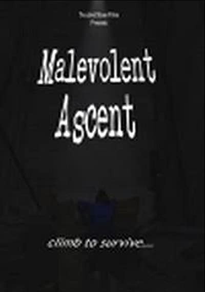 Malevolent Ascent (2010) afişi Malevolent Ascent (2010) afişi