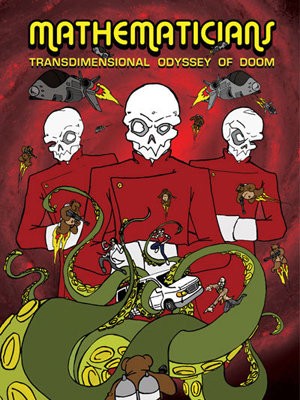 Mathematicians: Transdimensional Odyssey Of Doom (2009) afişi Mathematicians: Transdimensional Odyssey Of Doom (2009) afişi