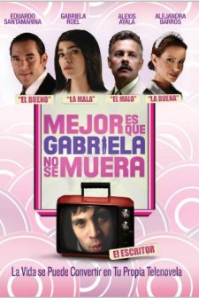 Mejor Es Que Gabriela No Se Muera (2007) afişi
