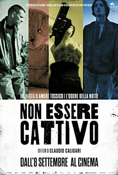 Non essere cattivo (2015) afişi Non essere cattivo (2015) afişi