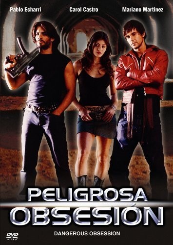 Peligrosa Obsesión (2004) afişi Peligrosa Obsesión (2004) afişi