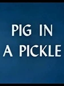 Pig In A Pickle (1954) afişi