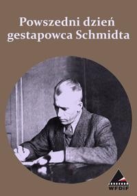 Powszedni Dzien Gestapowca Schmidta