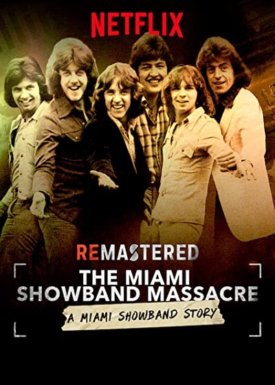 ReMastered: The Miami Showband Massacre (2019) afişi ReMastered: The Miami Showband Massacre (2019) afişi
