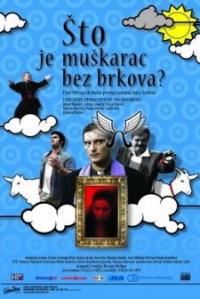 Sto Je Muskarac Bez Brkova? (2005) afişi