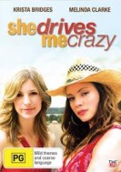 She Drives Me Crazy( Tv) (2007) afişi She Drives Me Crazy( Tv) (2007) afişi