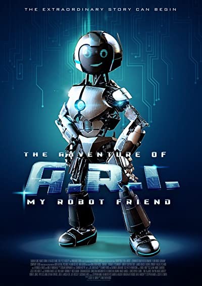 The Adventure of A.R.I.: My Robot Friend (2020) afişi The Adventure of A.R.I.: My Robot Friend (2020) afişi