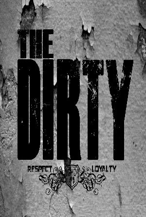 The Dirty (2013) afişi The Dirty (2013) afişi