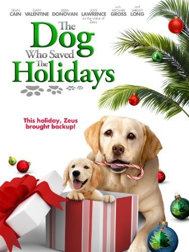 The Dog Who Saved the Holidays (2012) afişi The Dog Who Saved the Holidays (2012) afişi