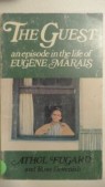 The Guest: An episode in the Life of Eugène Marais