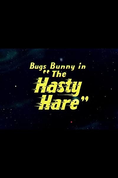 The Hasty Hare (1952) afişi The Hasty Hare (1952) afişi