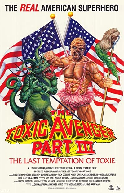 The Toxic Avenger Part III: The Last Temptation Of Toxie (1989) afişi The Toxic Avenger Part III: The Last Temptation Of Toxie (1989) afişi