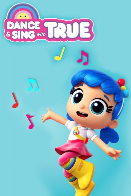 True ile Dans Et ve Şarkı Söyle (2018) afişi True ile Dans Et ve Şarkı Söyle (2018) afişi