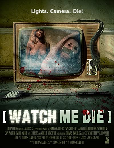 Watch Me Die (2014) afişi Watch Me Die (2014) afişi