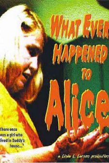 What Ever Happened To Alice (2003) afişi