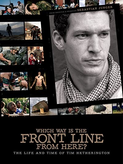 Which Way Is the Front Line from Here? The Life and Time of Tim Hetherington (2013) afişi Which Way Is the Front Line from Here? The Life and Time of Tim Hetherington (2013) afişi