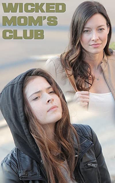 Wicked Mom's Club (2017) afişi Wicked Mom's Club (2017) afişi