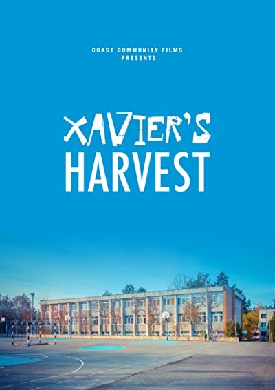 Xavier's Harvest (2018) afişi Xavier's Harvest (2018) afişi