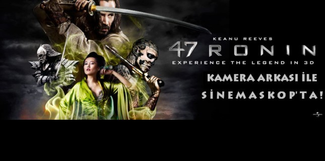 47 Ronin Bu Hafta Sinemaskop'ta!