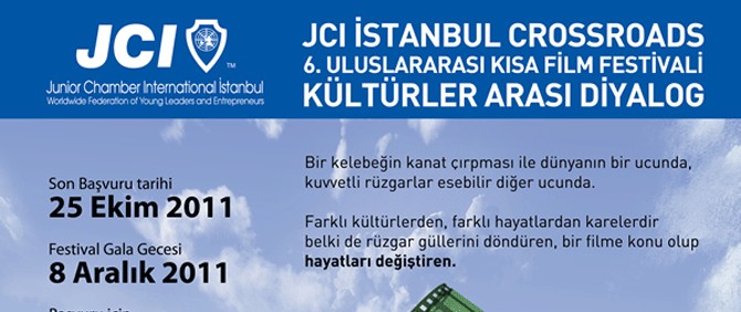 6. JCI İstanbul Crossroads Uluslararası Kısa Film Festivali 6. JCI İstanbul Crossroads Uluslararası Kısa Film Festivali