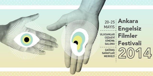 Ankara Engelsiz Filmler Festivali 20 Mayıs'ta Başlıyor Ankara Engelsiz Filmler Festivali 20 Mayıs'ta Başlıyor