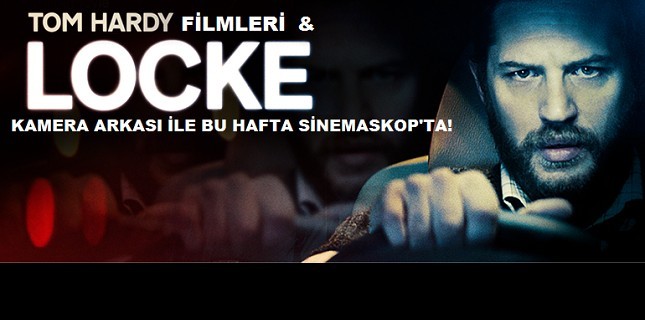 Locke Kamera Arkası İle  Bu Hafta Sinemaskop’ta!