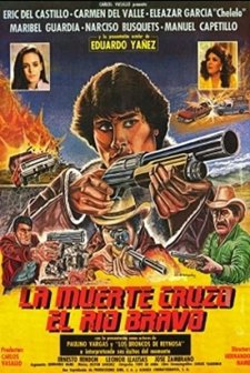 La Muerte Cruzó El Río Bravo (1984) afişi