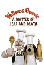 Wallace And Gromit In 'a Matter Of Loaf And Death' (2008) afişi