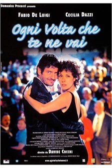 Ogni Volta Che Te Ne Vai (2004) afişi