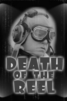 Death Of The Reel (2008) afişi