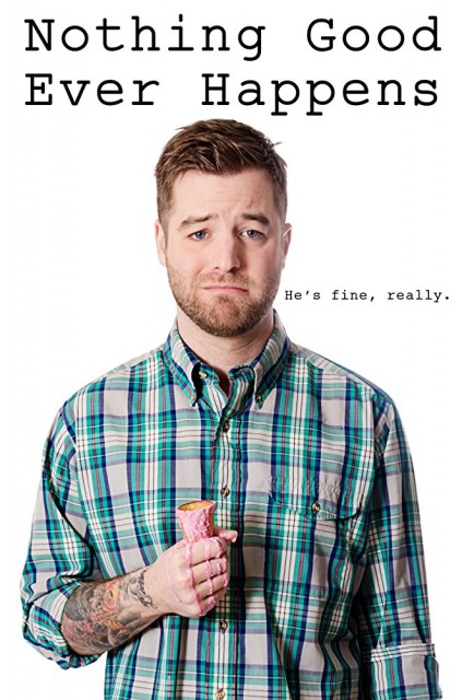 Nothing Good Ever Happens afişi