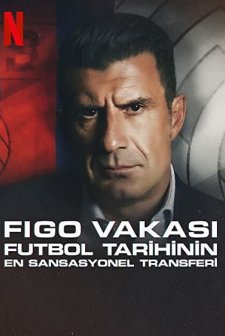 Figo Vakası: Futbol Tarihinin En Sansasyonel Transferi (2022) afişi