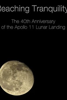Reaching Tranquility: The 40th Anniversary Of The Apollo 11 Lunar Landing (2009) afişi