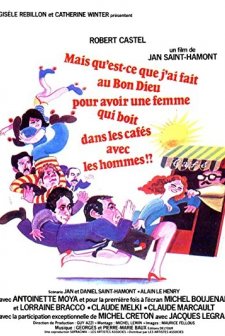 Mais qu'est-ce que j'ai fait au Bon Dieu pour avoir une femme qui boit dans les cafés avec les hom (1980) afişi
