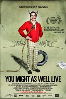 You Might As Well Live (2009) afişi